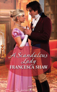 Francesca Shaw — A Scandalous Lady