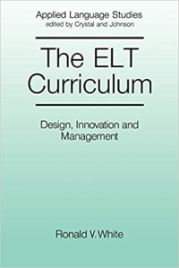Ronald White — The ELT Curriculum: Design, Innovation and Mangement