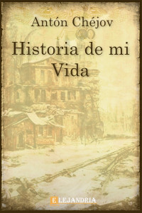 Antón Chéjov — Historia de mi vida