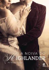 Michele Sinclair — 01 - A noiva do Highlander
