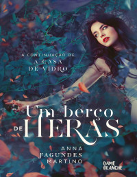 Anna Fagundes Martino — Um berço de heras (As Estações)