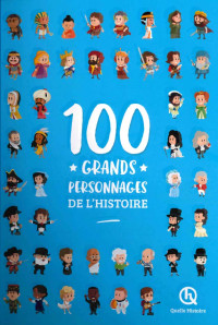 Collectif — 100 grands personnages de l’histoire