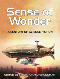 Leigh Ronald Grossman — Sense of Wonder: A Century of Science Fiction
