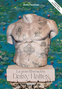 Jessa Hastings — Daisy Haites. La gran liberación
