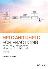 Michael W. Dong — HPLC and UHPLC for Practicing Scientists, 2nd Edition