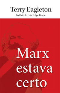Eagleton, Terry — Marx Estava Certo