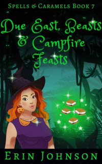Erin Johnson [Johnson, Erin] — Due East, Beasts & Campfire Feasts