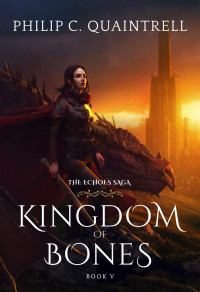 Philip C. Quaintrell — Kingdom of Bones: (Echoes of the Lost Book 2)