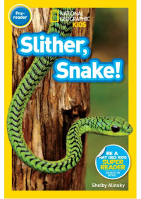 National Geographic [National Geographic] — Pre-Reader - Slither Snake
