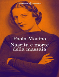 Paola Masino — Nascita e morte della massaia