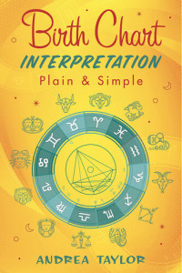 Andrea Taylor — Birth Chart Interpretation: Plain & Simple