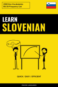 Pinhok Languages — Learn Slovenian - Quick / Easy / Efficient: 2000 Key Vocabularies