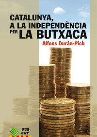Alfons Durán-Pich — Catalunya, a la independència per la butxaca