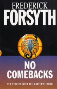 Frederick Forsyth — No Comebacks