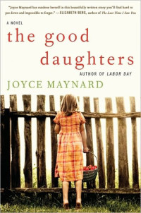 Joyce Maynard — The Good Daughters