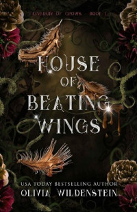 Olivia Wildenstein — House of Beating Wings