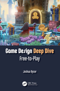 Joshua Bycer — Game Design Deep Dive: Free-to-Play