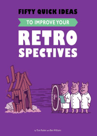 Tom Roden, Ben Williams — Fifty Quick Ideas to Improve Your Retrospectives