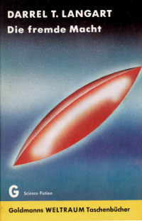 Langart, Darrel T. — [Goldmann WR TB 77] • Die Fremde Macht