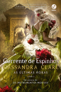 Cassandra Clare — Corrente de Espinhos (As últimas horas #3)