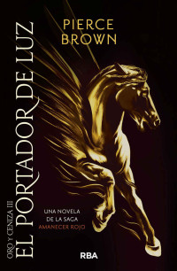 Pierce Brown — El portador de luz