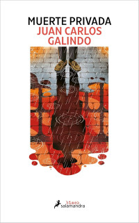 Juan Carlos Galindo — Muerte privada