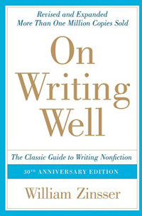 William Zinsser — On Writing Well