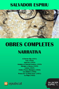 Salvador Espriu [Espriu, Salvador] — Obres completes. Narrativa