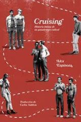 Alex Espinoza — Cruising: Historia íntima de un pasatiempo radical