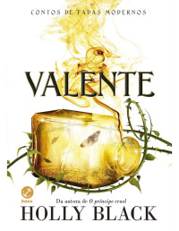 Holly Black — Valente (Vol. 2 Contos de fadas modernos)
