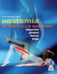Jo Ann Staugaard-Jones — Anatomía del ejercicio y el movimiento