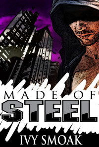 Ivy Smoak — Made of Steel (Made of Steel Series Book 1)