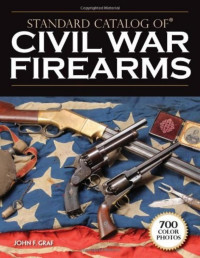 John F. Graf — Standard Catalog of Civil War Firearms
