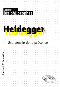 Laurent Villevieille — Heidegger - Une pensée de la présence