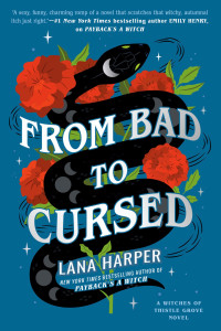 Lana Harper — The Witches of Thistle Grove 2 - From Bad to Cursed
