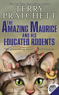 Terry Pratchett — The Amazing Maurice and His Educated Rodents
