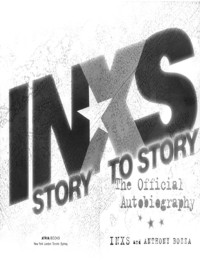 Anthony Bozza — Inxs: Story To Story