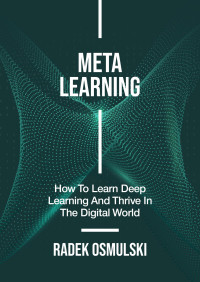Radek Osmulski — How To Learn Deep Learning And Thrive In The Digital Age