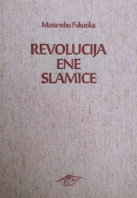Masanobu Fukuoka — Revolucija ene slamice