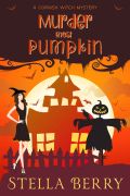 Stella Berry — Murder Most Pumpkin (Cornish Witch Mystery 0.5)