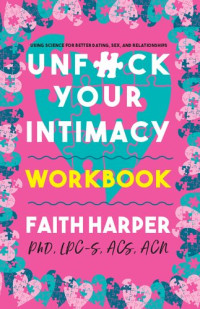 , LPC-S, ACS, ACN, Faith G. Harper — Unfuck Your Intimacy Workbook