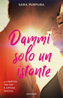 Sara Purpura — Dammi solo un istante. La storia di Liam e Bre