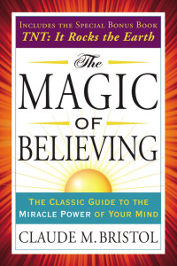Claude M. Bristol — The Magic of Believing