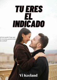 Vi Keeland — Tu eres el indicado (Spanish Edition)