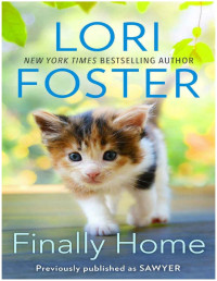Lori Foster [Foster, Lori] — Finally Home (The Buckhorn Brothers)