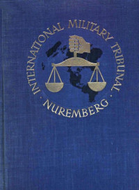 Various — Trial of the Major War Criminals Before the International Military Tribunal, Nuremburg, 14 November 1945-1 October 1946, Volume 04