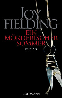 Joy Fielding — Ein mörderischer Sommer