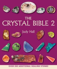 Judy Hall — The Crystal Bible, Volume 2 — Godsfield Bibles