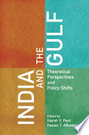 Harsh V. Pant, Hasan T. Alhasan — India and the Gulf: Theoretical Perspectives and Policy Shifts