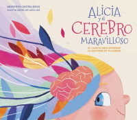 Nazareth Perales Castellanos — Alicia y el cerebro maravilloso / Alicia and the Wonderful Brain